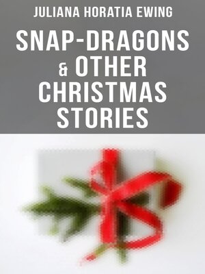 cover image of Snap-Dragons & Other Christmas Stories